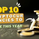 Top 10 Cryptocurrencies to See This Year